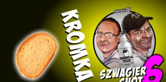 Kromka – Szwagier SHOT