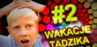 Wakacje Tadzika #2
