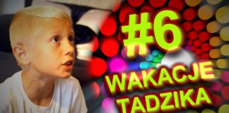 Wakacje Tadzika #6