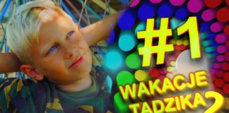 Wakacje Tadzika 2018 – Odcinek 1