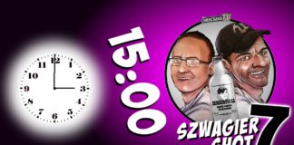 15:00 – Szwagier SHOT
