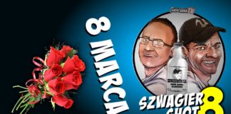 8 marca – Szwagier SHOT