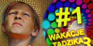 Wakacje Tadzika 2019 #1