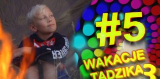Wakacje Tadzika 2019 #5