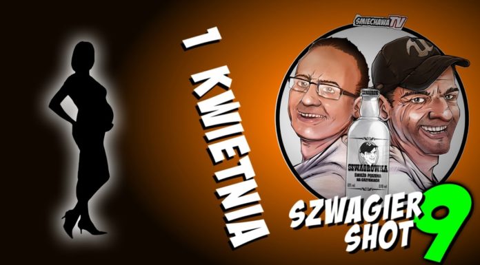 1 kwietnia – Szwagier SHOT