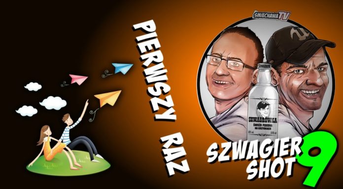 Pierwszy raz – Szwagier SHOT 9